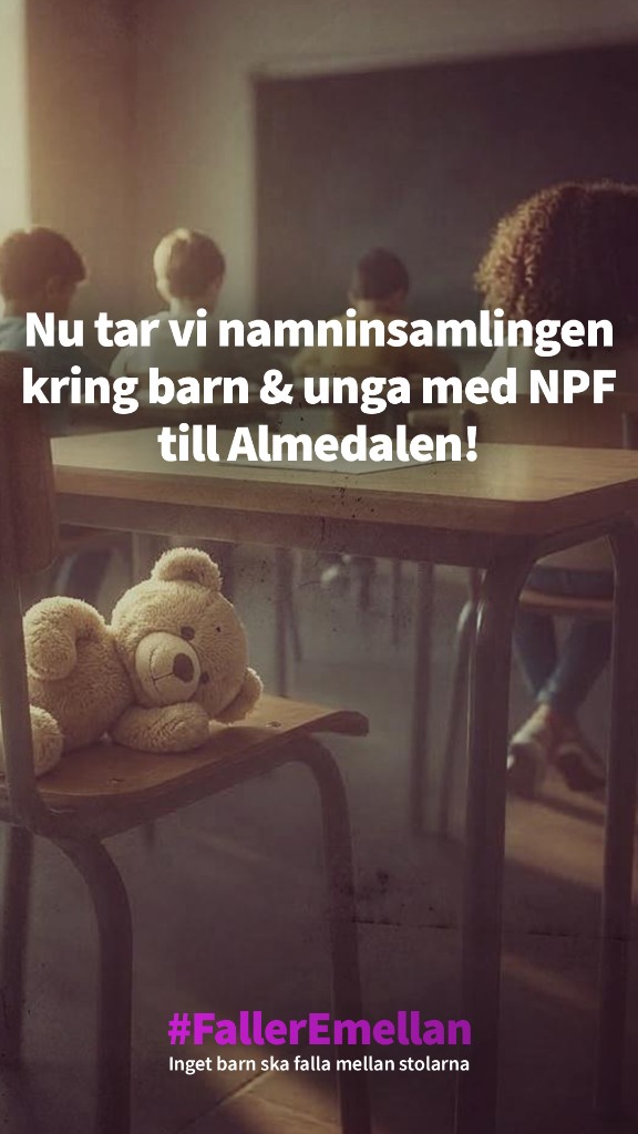 Nu tar vi namninsamlingen kring barn och unga med NPF till Almedalen – #FallerEmellan